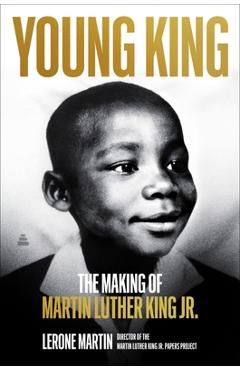 Coperta cărții 'Young King: The Making of Martin Luther King Jr. - Lerone Martin'