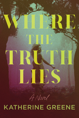 Coperta cărții 'Where the Truth Lies - Katherine Greene'