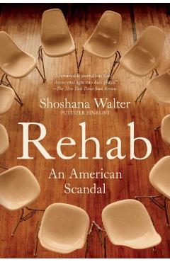 Coperta cărții 'Rehab: An American Scandal - Shoshana Walter'