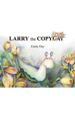 Coperta cărții 'Larry the Copyslug - Emily Day'