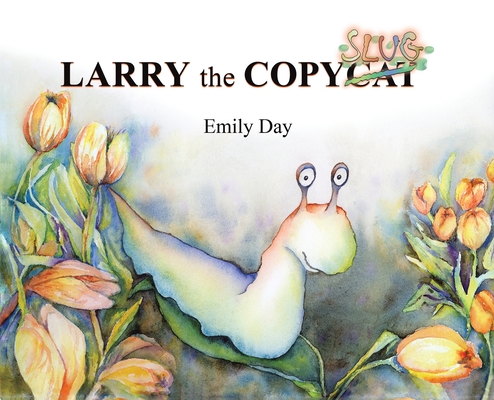 Coperta cărții 'Larry the Copyslug - Emily Day'