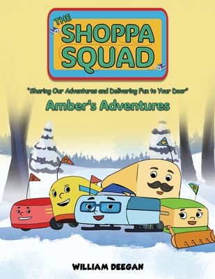The Shoppa Squad - Amber's Adventures - William Deegan