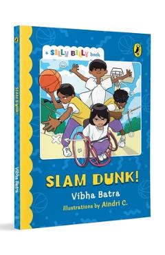 Poza produsului Slam Dunk! (Silly Billy Series): Funny, Easy-To-Read, Full Colour Short Books Perfect to Encourage Reading Ages 7 and Up - Vibha Batra