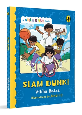 Coperta cărții 'Slam Dunk! (Silly Billy Series): Funny, Easy-To-Read, Full Colour Short Books Perfect to Encourage Reading Ages 7 and'