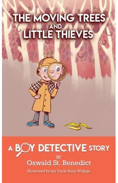 Coperta cărții 'The Moving Trees and Little Thieves: A Boy Detective Story - Oswald St Benedict'