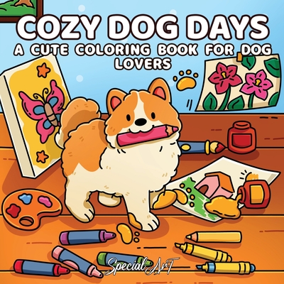 Coperta cărții 'Cozy Dog Days: A Cute Coloring Book for Dog Lovers -'
