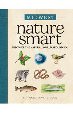 Coperta cărții 'Nature Smart: Midwest: Discover the Natural World Around You - Stan Tekiela'