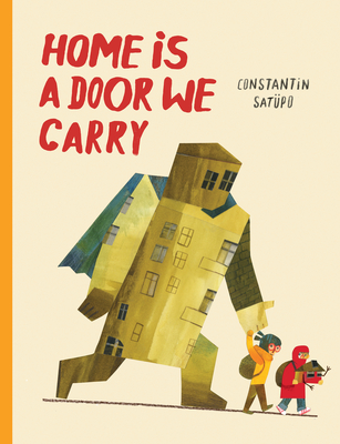 Coperta cărții 'Home Is a Door We Carry - Constantin Satüpo'