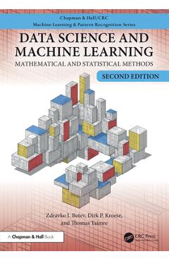 Data Science and Machine Learning: Mathematical and Statistical Methods, Second Edition - Zdravko Botev