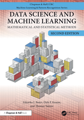 Data Science and Machine Learning: Mathematical and Statistical Methods, Second Edition - Zdravko Botev