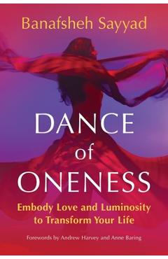 Coperta cărții 'Dance of Oneness: Embody Love and Luminosity to Transform Your Life - Banafsheh Sayyad'