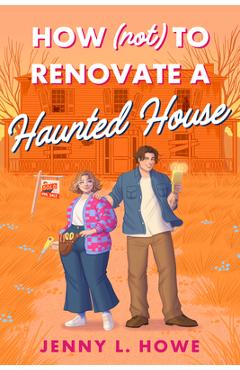 Coperta cărții 'How (Not) to Renovate a Haunted House - Jenny L. Howe'