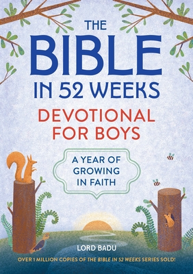 Coperta cărții 'The Bible in 52 Weeks Devotional for Boys: A Year of Growing in Faith - Lord Badu'