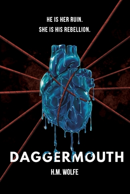 Daggermouth: A Dark Dystopian Romance - H. M. Wolfe
