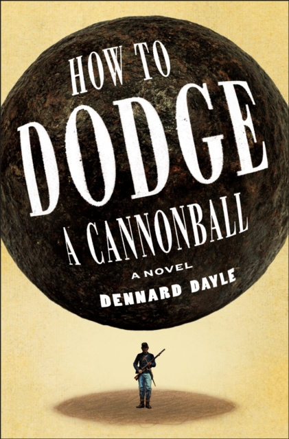 Coperta cărții 'How to Dodge a Cannonball - Dennard Dayle'