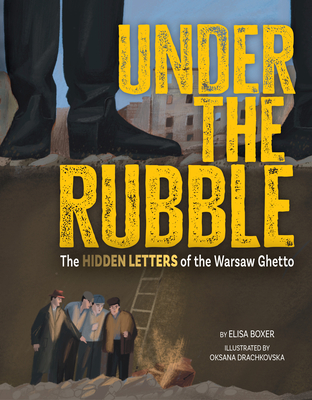 Coperta cărții 'Under the Rubble: The Hidden Letters of the Warsaw Ghetto - Elisa Boxer'