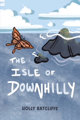 The Isle of Downhilly - Holly Ratcliffe