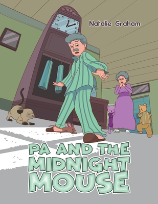 Pa and the Midnight Mouse - Natalie Graham