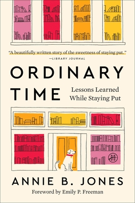 Coperta cărții 'Ordinary Time: Lessons Learned While Staying Put - Annie B. Jones'