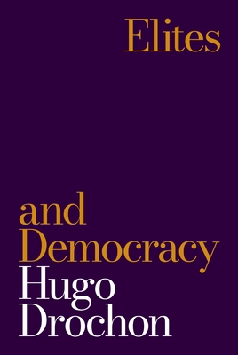 Elites and Democracy - Hugo Drochon