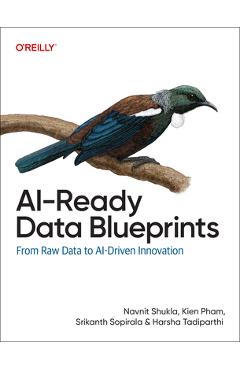 Coperta cărții 'Ai-Ready Data Blueprints: From Raw Data to Ai-Driven Innovation - Navnit Shukla'