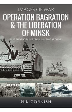 Coperta cărții 'Operation Bagration & the Liberation of Minsk - Nik Cornish'