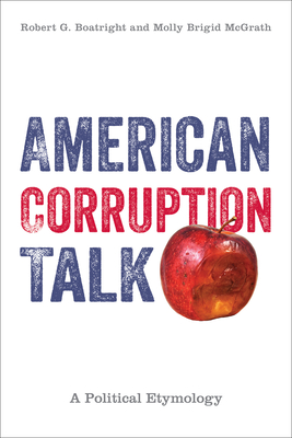 American Corruption Talk: A Political Etymology - Robert G. Boatright