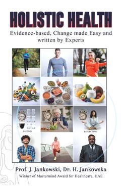 Poza produsului Holistic Health: Evidence-based, Change made Easy and written by Experts - Janusz A. Jankowski