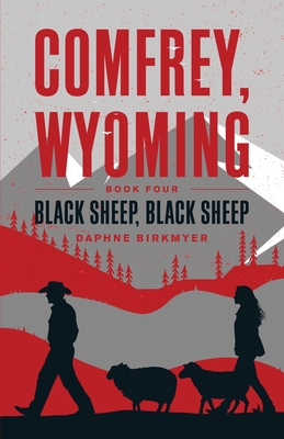 Comfrey, Wyoming: Black Sheep, Black Sheep - Daphne Birkmyer