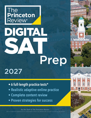 Coperta cărții 'Princeton Review SAT Prep, 2027: 4 Full-Length Practice Tests (2 in Book + 2 Adaptive Tests Online) + Review + Online'