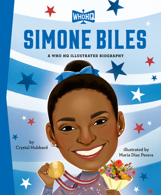Coperta cărții 'Simone Biles: A Who HQ Illustrated Biography - Crystal Hubbard'