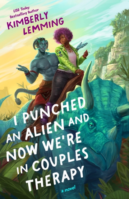 Coperta cărții 'I Punched an Alien and Now We're in Couples Therapy - Kimberly Lemming'