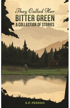 Poza produsului They Called Her Bitter Green - S. P. Peredo