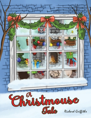 A Christmouse Tale - Richard Griffiths