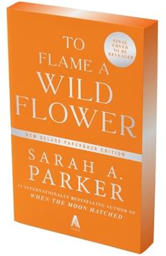 Coperta cărții 'To Flame a Wild Flower - Sarah A. Parker'