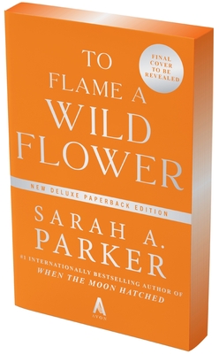 Coperta cărții 'To Flame a Wild Flower - Sarah A. Parker'