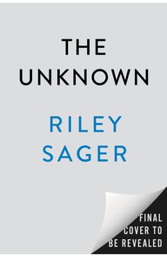 Coperta cărții 'The Unknown - Riley Sager'