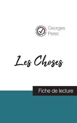 Les Choses de Georges Perec (fiche de lecture et analyse complète de l'oeuvre) - Georges Perec