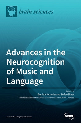 Advances in the Neurocognition of Music and Language - Daniela Sammler