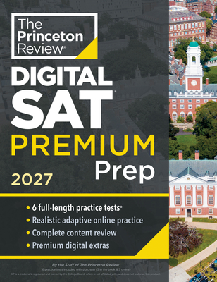 Coperta cărții 'Princeton Review SAT Premium Prep, 2027: 6 Full-Length Practice Tests (3 in Book + 3 Adaptive Tests Online) + Online'