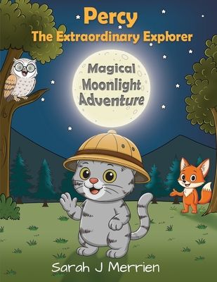 Percy The Extraordinary Explorer - Sarah J. Merrien