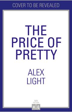 Coperta cărții 'The Price of Pretty - Alex Light'