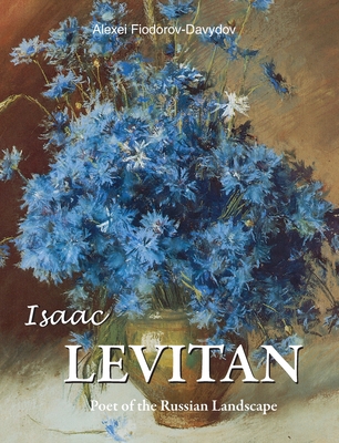 Coperta cărții 'Isaac Levitan: Poet of the Russian Landscape - Alexei Fiodorov-davydov'