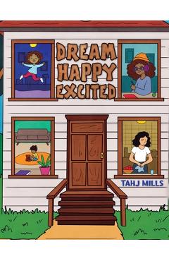 Coperta cărții 'Dream Happy Excited - Tahj Mills'