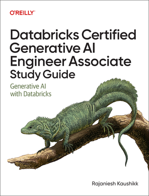 Coperta cărții 'Databricks Certified Generative AI Engineer Associate Study Guide: Generative AI with Databricks - Rajaniesh Kaushikk'