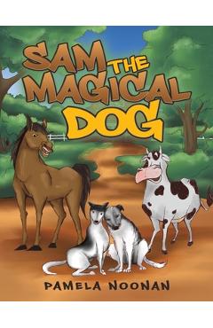 Coperta cărții 'Sam the Magical Dog - Pamela Noonan'