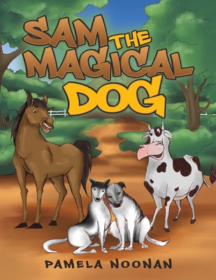 Sam the Magical Dog - Pamela Noonan