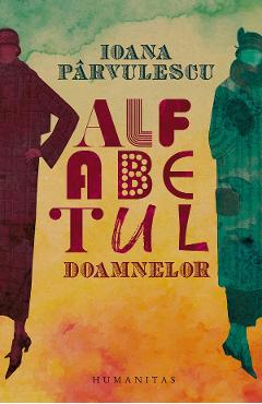 Poza produsului Alfabetul doamnelor - Ioana Parvulescu