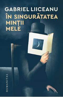 In singuratatea mintii mele - Gabriel Liiceanu
