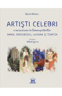 Poza produsului Artisti celebri. O incursiune in lumea pictorilor Aman, Grigorescu, Luchian si Tonitza - Klaudia Muntean